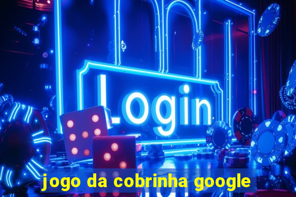 jogo da cobrinha google